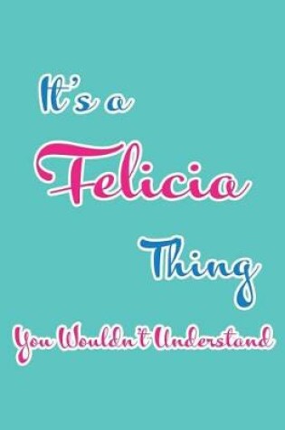 Cover of It's a Felicia Thing You Wouldn't Understand