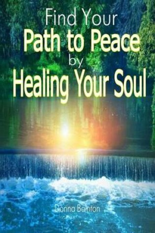 Cover of Find Your Path to Peace by Healing Your Soul