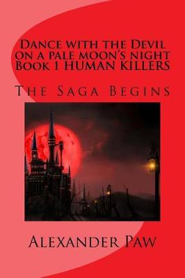 Book cover for Dance with the Devil on a Pale Moon's Night Book 1 Human Killers