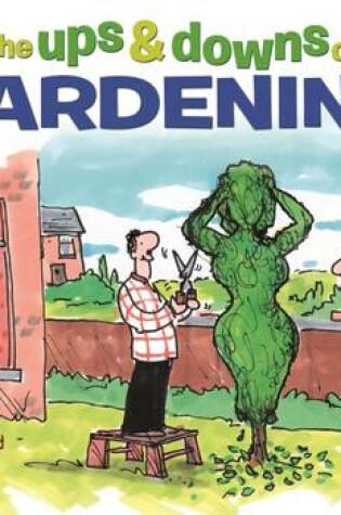 Cover of The Ups & Downs of Gardening