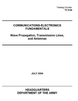 Book cover for Training Circular TC 9-64 COMMUNICATIONS-ELECTRONICS FUNDAMENTALS Wave Propagation, Transmission Lines, and Antennas