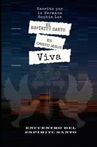 Cover of Los Espiritu Santo Es Cristo Jesus Viva
