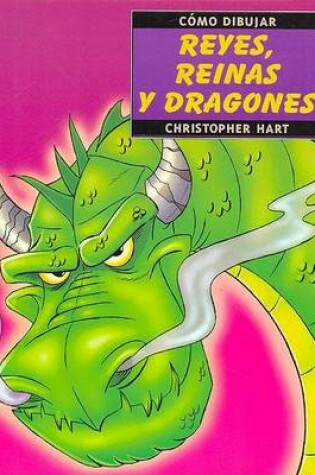 Cover of Como Dibujar Reyes, Reinas y Dragones