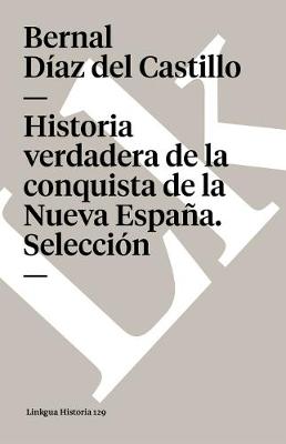 Book cover for Historia Verdadera de la Conquista de la Nueva España. Selección