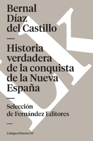 Cover of Historia Verdadera de la Conquista de la Nueva España. Selección