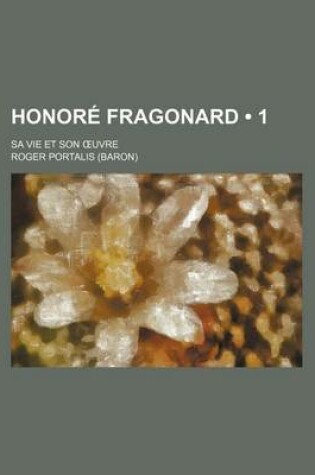 Cover of Honore Fragonard (1); Sa Vie Et Son Uvre