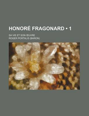 Book cover for Honore Fragonard (1); Sa Vie Et Son Uvre