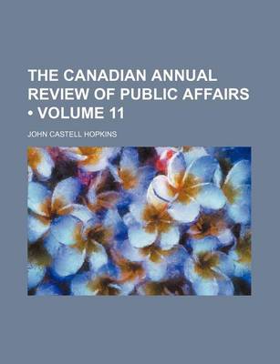 Book cover for The Canadian Annual Review of Public Affairs (Volume 11)