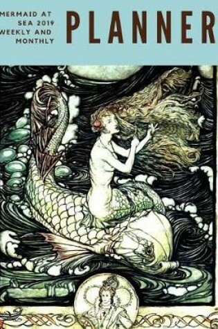 Cover of Mermaid At Sea 2019 Weekly and Monthly Planner