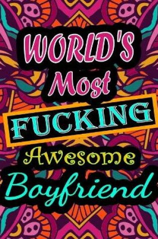 Cover of World's Most Fucking Awesome Boyfriend
