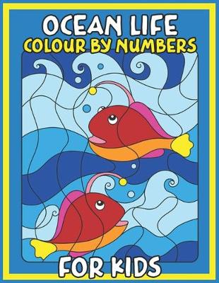 Book cover for Ocean Life Colour By Number for Kids