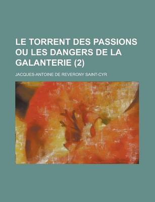 Book cover for Le Torrent Des Passions Ou Les Dangers de La Galanterie (2)