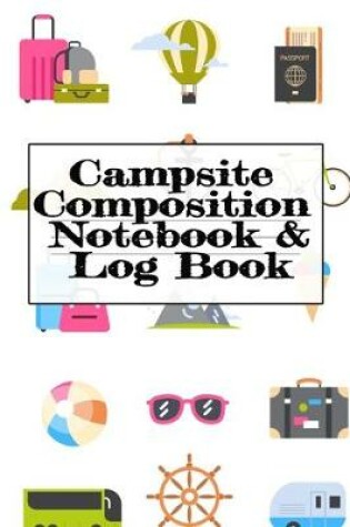 Cover of Campsite Composition Notebook & Log Book
