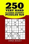 Book cover for 250 Very Hard Classic Sudoku Puzzles 9x9