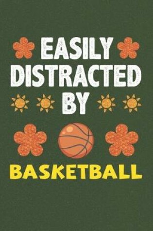 Cover of Easily Distracted By Basketball