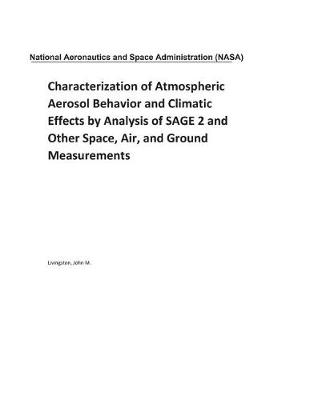 Book cover for Characterization of Atmospheric Aerosol Behavior and Climatic Effects by Analysis of Sage 2 and Other Space, Air, and Ground Measurements