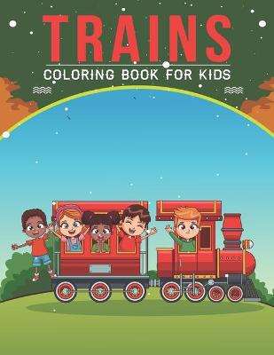 Cover of Trains Coloring Book For Kids