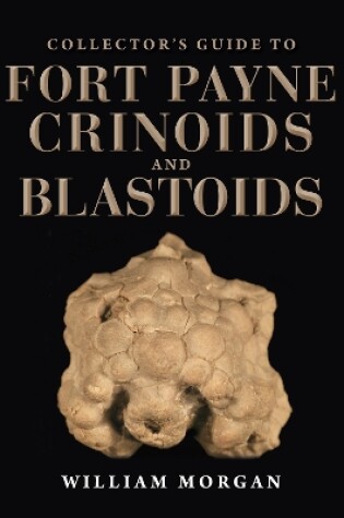 Cover of Collector's Guide to Fort Payne Crinoids and Blastoids