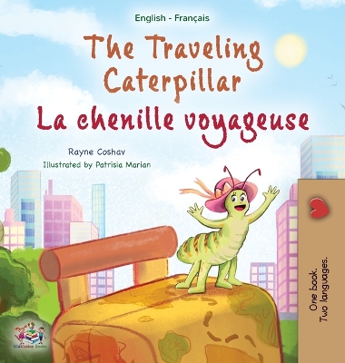 Cover of The Traveling Caterpillar (English French Bilingual Children's Book for Kids)