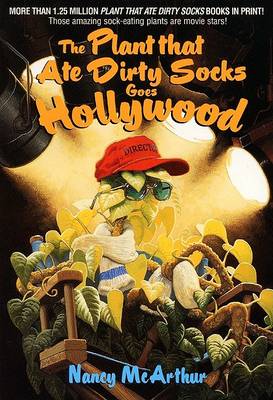 Book cover for The Plant That Ate Dirty Socks Goes Hollywood