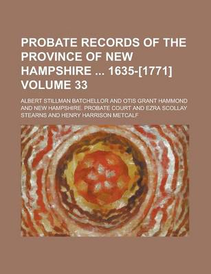 Book cover for Probate Records of the Province of New Hampshire 1635-[1771] Volume 33