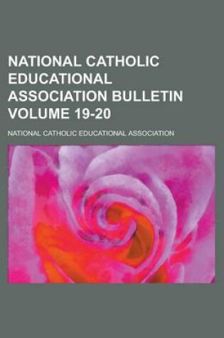 Cover of National Catholic Educational Association Bulletin Volume 19-20