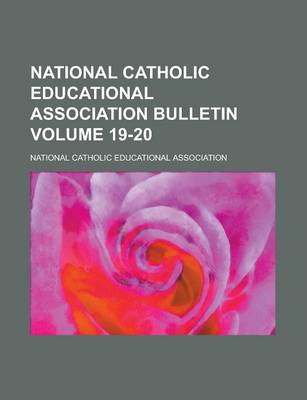 Book cover for National Catholic Educational Association Bulletin Volume 19-20