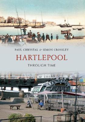 Cover of Hartlepool Through Time