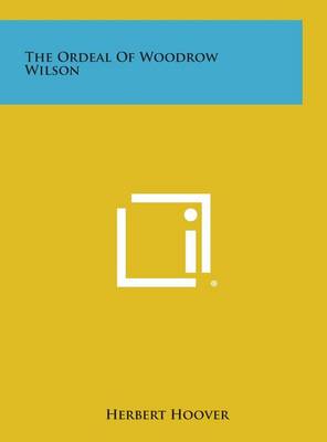 Book cover for The Ordeal of Woodrow Wilson