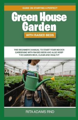 Book cover for Guide on Starting a Perfect Greenhouse Garden with Raised Beds