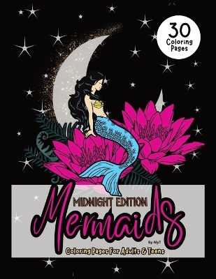 Book cover for Mermaids Midnight Edition Coloring Pages For Adults & Teens