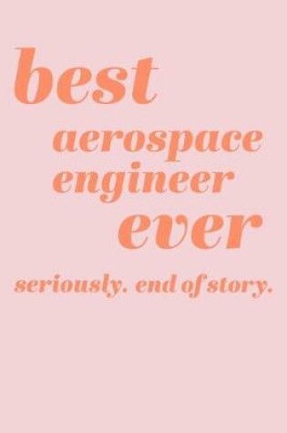 Cover of Best Aerospace Engineer Ever