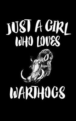 Book cover for Just A Girl Who Loves Warthogs