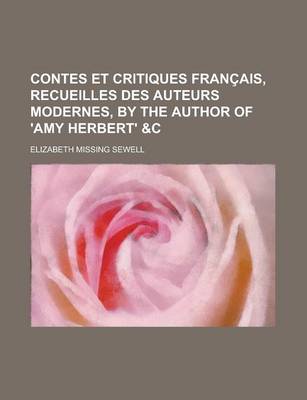 Book cover for Contes Et Critiques Francais, Recueilles Des Auteurs Modernes, by the Author of 'Amy Herbert' &C