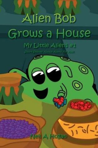 Cover of Alien Bob Grows a House