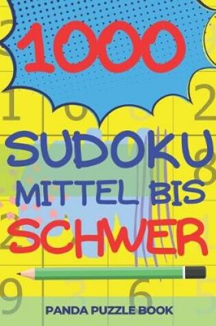 Cover of 1000 Sudoku Mittel Bis Schwer