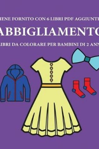 Cover of Libri da colorare per bambini di 2 anni (Abbigliamento)