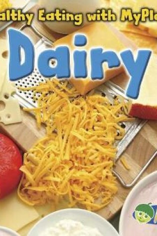 Cover of Dairy (Healthy Eating with Myplate)
