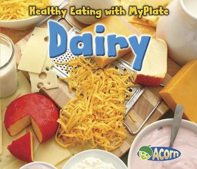Book cover for Dairy (Healthy Eating with Myplate)