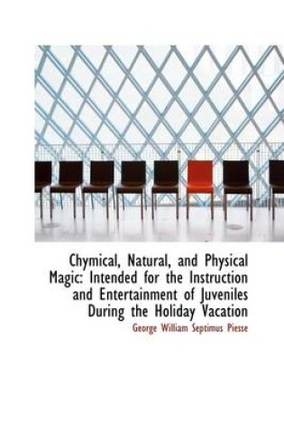 Cover of Chymical, Natural, and Physical Magic. Third Edition