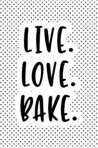 Cover of Live Love Bake