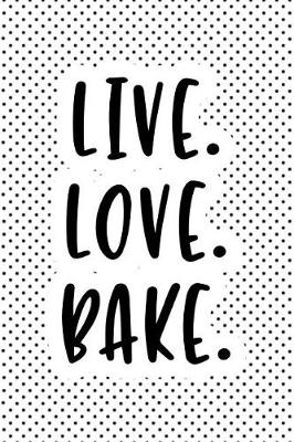 Book cover for Live Love Bake