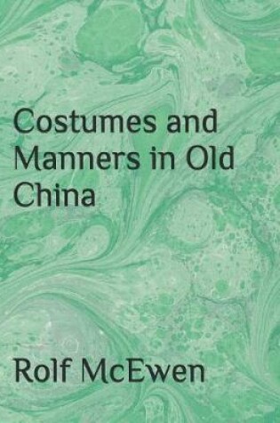 Cover of Costumes and Manners in Old China