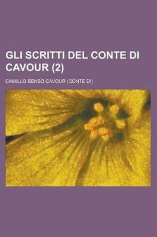 Cover of Gli Scritti del Conte Di Cavour (2)