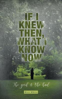 Book cover for If I Knew Then, What I Know Now