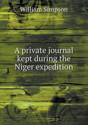 Book cover for A private journal kept during the Niger expedition