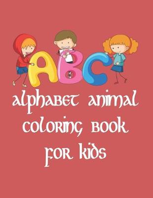 Book cover for ABC Alphabet Animal Coloring Book for Kids