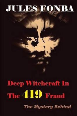 Book cover for Deep Witchcraft In The 419 Fraud