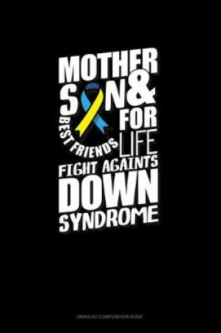 Cover of Mother & Son Best Friends For Life Fight Against Down Syndrome