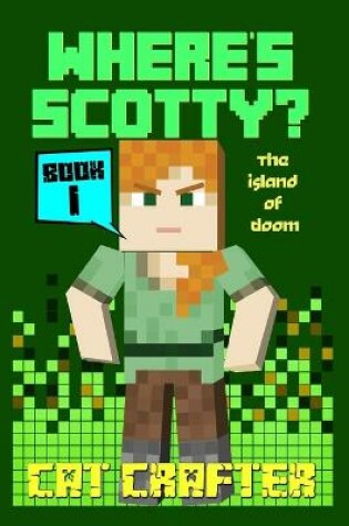 Cover of Where's Scotty? Book 1 - The Island of DOOM!